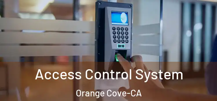  Access Control System Orange Cove-CA
