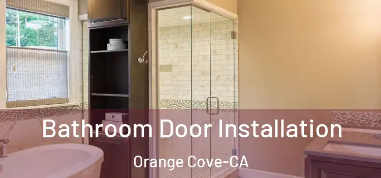  Bathroom Door Installation Orange Cove-CA