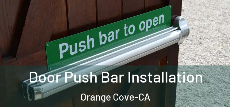  Door Push Bar Installation Orange Cove-CA