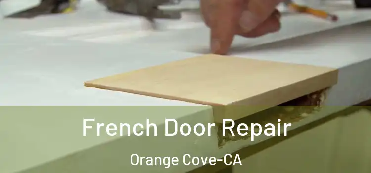  French Door Repair Orange Cove-CA