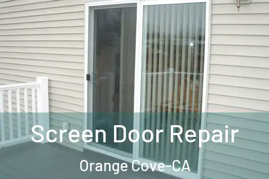  Screen Door Repair Orange Cove-CA