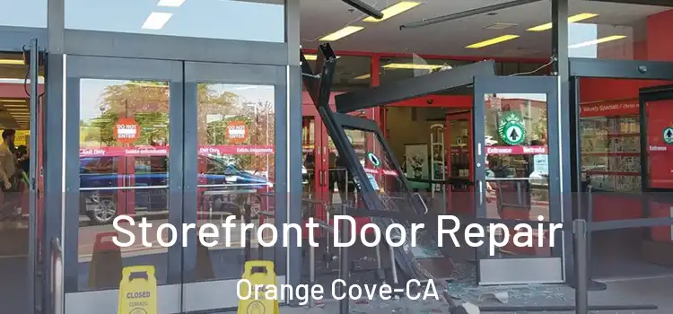  Storefront Door Repair Orange Cove-CA